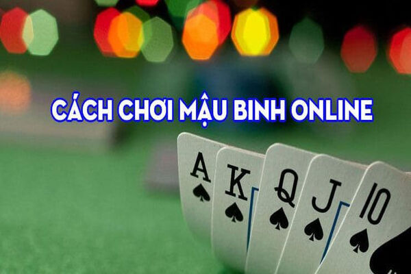 Cách chơi Mậu Binh online